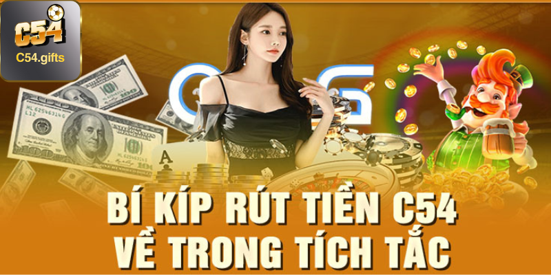 Điều kiện cần thiết để cược thủ rút tiền C54